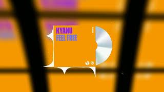 Kyanu - Feel Free