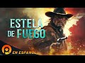 Estela de fuego  pelicula de lejano oeste en espanol latino