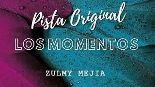 Video thumbnail of "Los momentos Zulmy Mejía Pista Karaoke Cristiano"