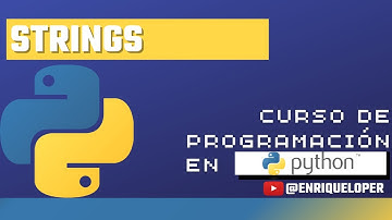 STRINGS en Python: Todo lo que debes saber
