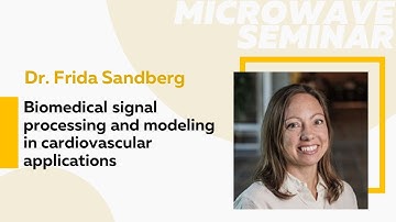 Biomedical signal processing and modeling in cardiovascular applications | Dr. Frida Sandberg