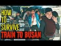 How to Survive the 'TRAIN TO BUSAN' (2016)