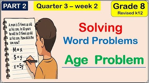 Solve word problems involving age problem Math 8 Matatag Third (3rd) quarter Week 2 #linearequation