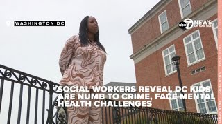 Social workers reveal DC kids are numb to crime