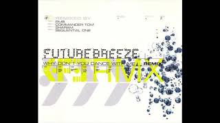 Future Breeze - Why Don't You Dance With Me [Sequential One Mix]