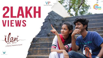ILAM - Tamil Music Video | Crishna, Anju Joseph | Dheeraj Sukumaran | PS Jayhari | Praveen Mohan