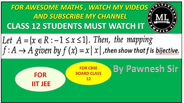 A ={x∈R: -1≤x≤1}. Then, the mapping f:A→A given by f (x) =x|x|,then show that f is bijective.