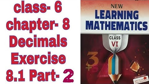 6th class chapter- 8 decimals exercise- 8.1( part -2 )new learning mathematics ml Aggarwal