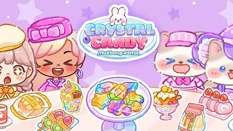 Crystal Candy:Mukbang ASMR Gameplay - New Simulation Game - New Mobile Game (Android,IOS)