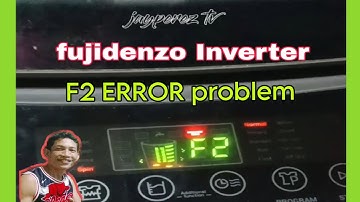 F2 error problem  Fujidenzo Inverter 10.5kg automatic washing machine.