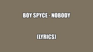 Boy Spyce – NOBODY (Lyrics) #boyspyce #nobody #lyrics #music #song