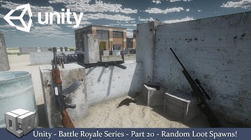 Unity-Battle Royale Series-Part20-Random Loot Spawns! (Full Tutorial + Free Download)