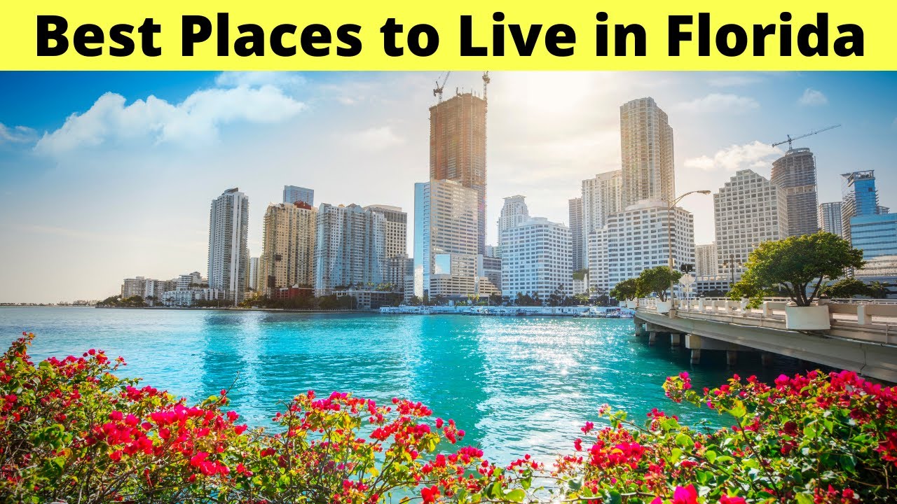 10 Best Places to Live in Florida (2021 Guide) - YouTube