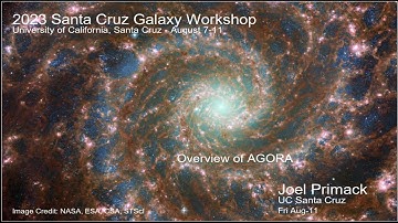 2023 UCSC Galaxy Workshop Joel Primack: Overview of AGORA