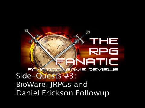 RPG Fanatic Side-Quests #3: BioWare, JRPGs and Dan...