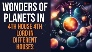 Planets in 4th House & 4th Lord in Houses | #astrology #jyotish #learnastrology #fourthhouse