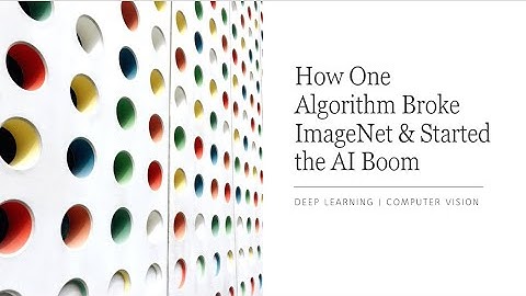 How One Algorithm Broke ImageNet & Started the AI Boom
