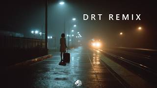 Chasing the Last Train | DRT REMIX