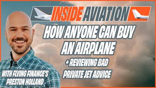 How Anyone Can Buy An Airplane + Reviewing Bad Private Jet Advice