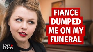 Fiance Dumped Me On My Funeral | @LoveBuster_
