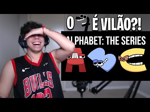 REACT (O F É VILÃO MESMO?) Alphabet Lore (A-Z...)