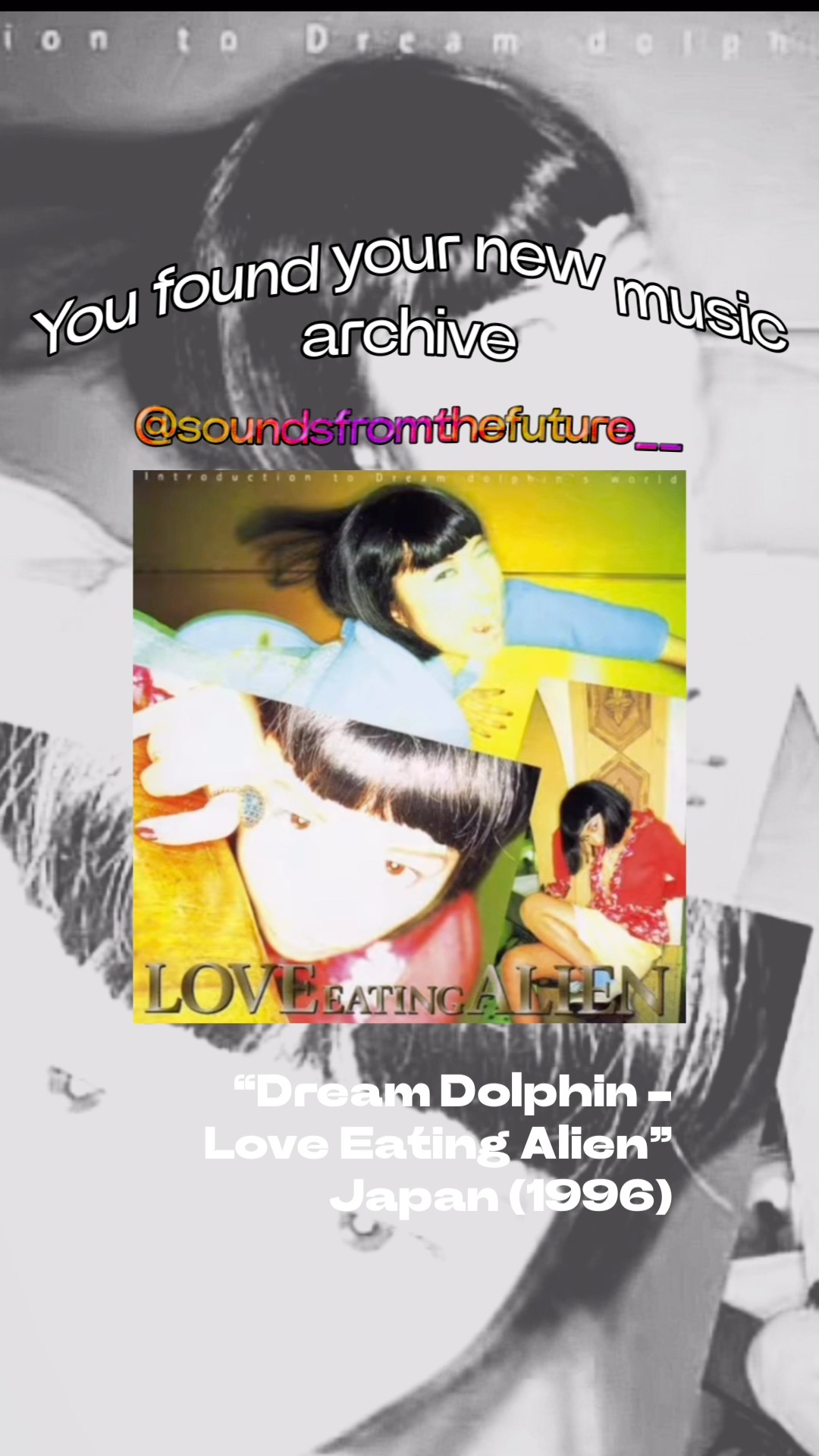 DREAM DOLPHIN — LOVE EATING ALIENJapan, 1996 Follow