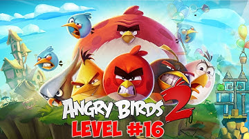 Angry Birds 2 - Gameplay Walkthrough Level 16 Unlock || Angry Birds Gameplay videos