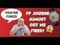 Four Times I Almost Got FIRED In The Watch Industry !