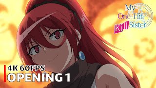My One-Hit Kill Sister - Opening 1 【Karei One Turn】 4K 60Fps Creditless | Cc