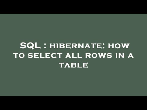 SQL : hibernate: how to select all rows in a table