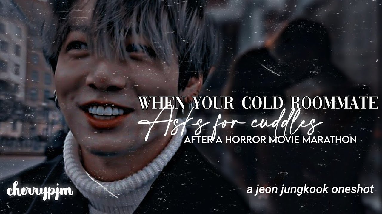 🍒𝐖𝐡𝐞𝐧 𝐲𝐨𝐮𝐫 𝐜𝐨𝐥𝐝 𝐫𝐨𝐨𝐦𝐦𝐚𝐭𝐞 𝐚𝐬𝐤𝐬 𝐟𝐨𝐫 𝐜𝐮𝐝𝐝𝐥𝐞𝐬 𝐚𝐟𝐭𝐞𝐫 𝐚 𝐡𝐨𝐫𝐫𝐨𝐫 𝐦𝐨𝐯𝐢𝐞 𝐦𝐚𝐫𝐚𝐭𝐡𝐨𝐧 |𝐉𝐔𝐍𝐆𝐎𝐎𝐊 𝐅𝐅| 🍒