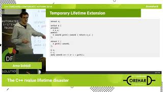 The C++ rvalue lifetime disaster. Arno Schödl ➠ CoreHard Autumn 2019