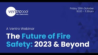 Webinar Highlights | The Future of Fire Safety, 2023 & Beyond