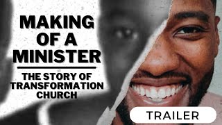 Making Of A Minister - The Story Of Transformation Church Trailer