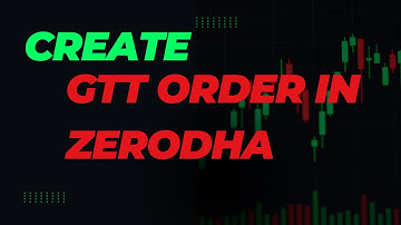 How to Create GTT Order in Zerodha | Step-by-Step Guide