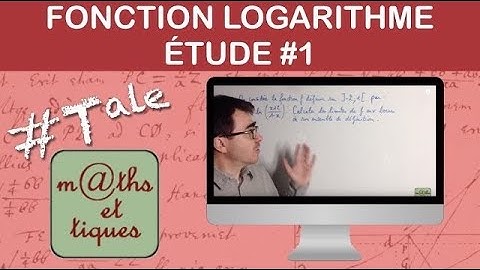 Etudier une fonction logarithme 1/3 : Limites - Terminale