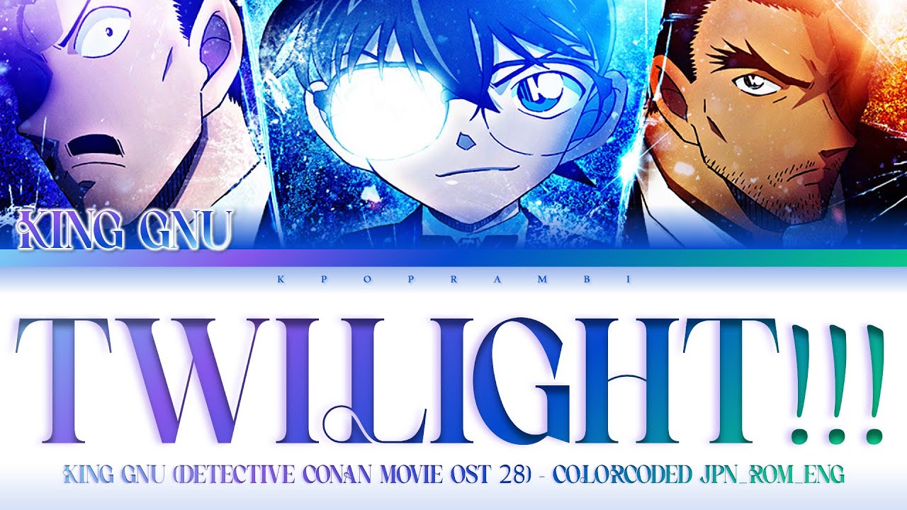 King Gnu - ''TWILIGHT!!!'' Lyrics 歌詞 [한글자막] (名探偵コナン