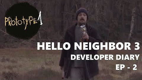 Hello Neighbor 3 - Devlog 2