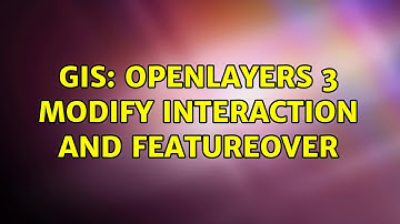 GIS: OpenLayers 3 modify interaction and featureover