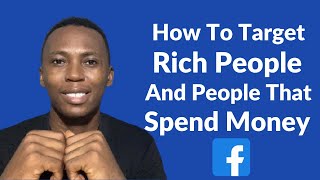 Facebook Ads Targeting - How To Show Your Ads To Buyers And People With Money