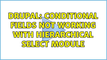 Drupal: Conditional fields not working with hierarchical select module