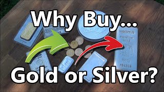 Why Should You Buy Gold and Silver?