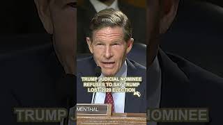 Trump Judicial Nominee Refuses to Say Trump Lost 2020 Election