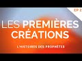 LES PREMIÈRES CRÉATIONS - L'HISTOIRES DES PROPHÈTES