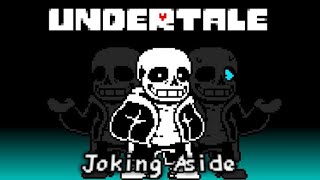 Undertale Joking Aside (Animate Soundtrack)