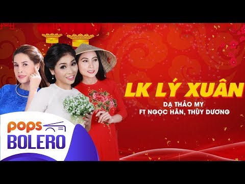 Video LK Lý Xuân | Dạ Thảo My ft Ngọc Hân, Thùy Dương - youtube