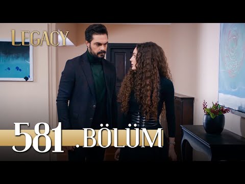 Emanet 581. Bölüm | Legacy Episode 581