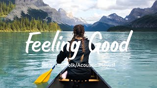 Feeling Good ✨ Positive Songs To Brighten Your Day | Travel Station