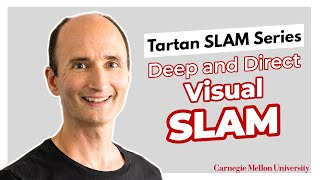 Daniel Cremers | Deep and Direct Visual SLAM | Tartan SLAM Series