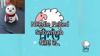Information Needle Felted Snowman Part2 News